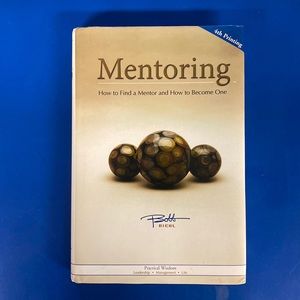 Mentoring: How to Find a Mentor and How to Become One by Bobb Biehl